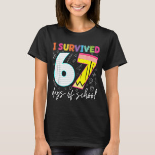 I Survived 67 Days Of School Teachers Students Fun T-Shirt