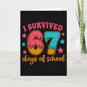 I Survived 67 Days Of School Teachers Students Gen Card
