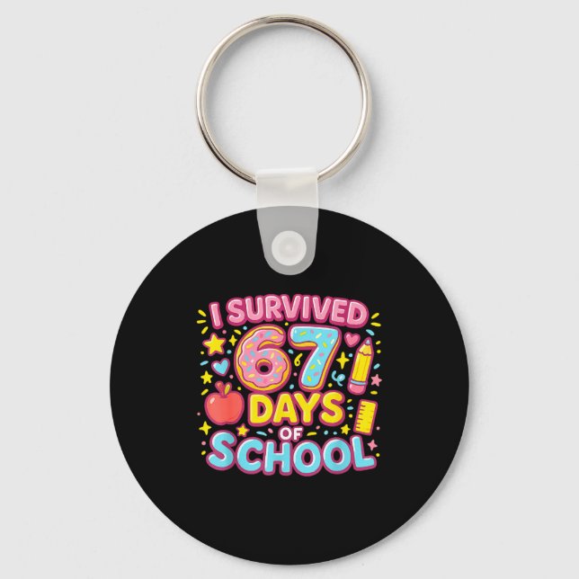 I Survived 67 Days Of School Teachers Students  Key Ring (Front)