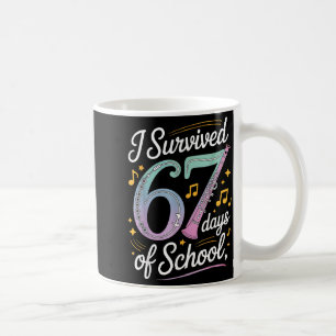 I Survived 67 Days Of School - Teachers Students M Coffee Mug