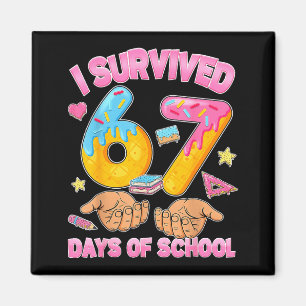 I Survived 67 Days Of School Teachers Students Magnet