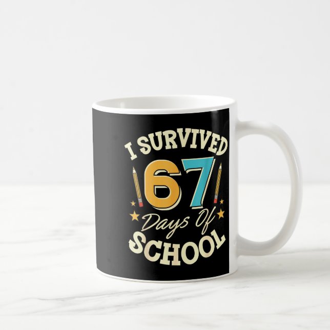 I Survived 67 Days Of School Teachers Students Mem Coffee Mug (Right)