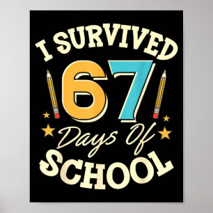 I Survived 67 Days Of School Teachers Students Mem Poster