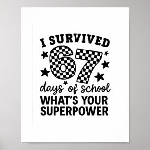 I Survived 67 Days Of School Teachers Students Poster