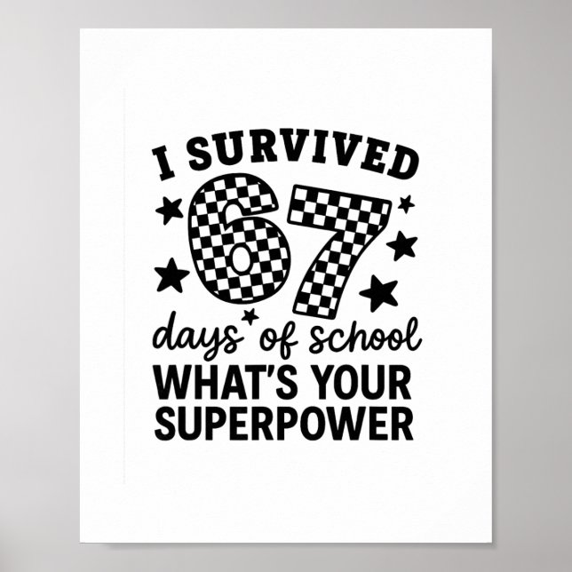 I Survived 67 Days Of School Teachers Students  Poster (Front)