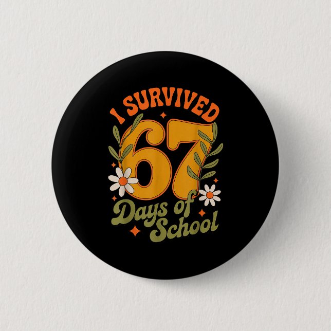 I Survived 67 Days Of School Teachers Students Ret 6 Cm Round Badge (Front)