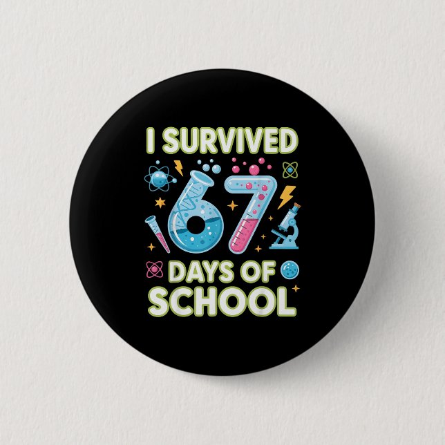 I Survived 67 Days Of School - Teachers Students S 6 Cm Round Badge (Front)