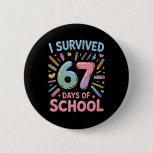 I Survived 67 Days Of School - Teachers Students S 6 Cm Round Badge