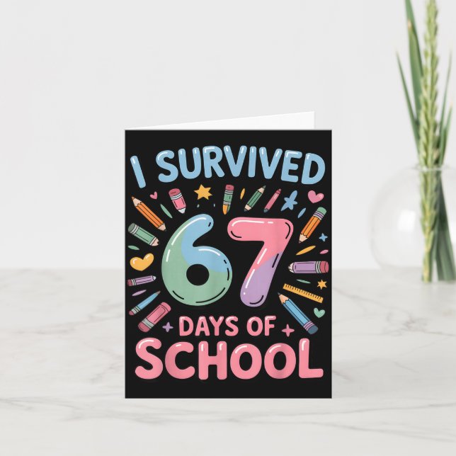 I Survived 67 Days Of School - Teachers Students S Card (Front)