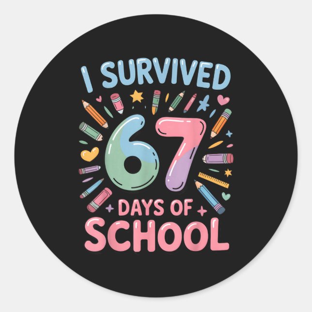I Survived 67 Days Of School - Teachers Students S Classic Round Sticker (Front)