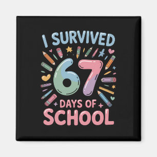 I Survived 67 Days Of School - Teachers Students S Magnet