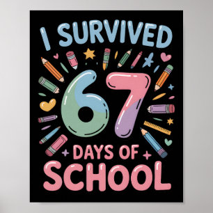 I Survived 67 Days Of School - Teachers Students S Poster