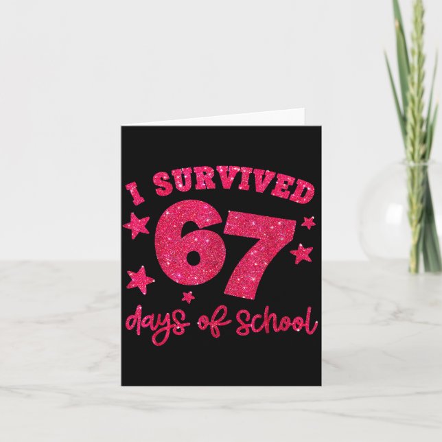 I Survived 67 Days Of School Teachers Students Six Card (Front)