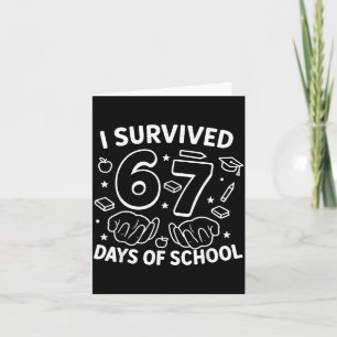I Survived 67 Days Of School Teachers Students Six Card