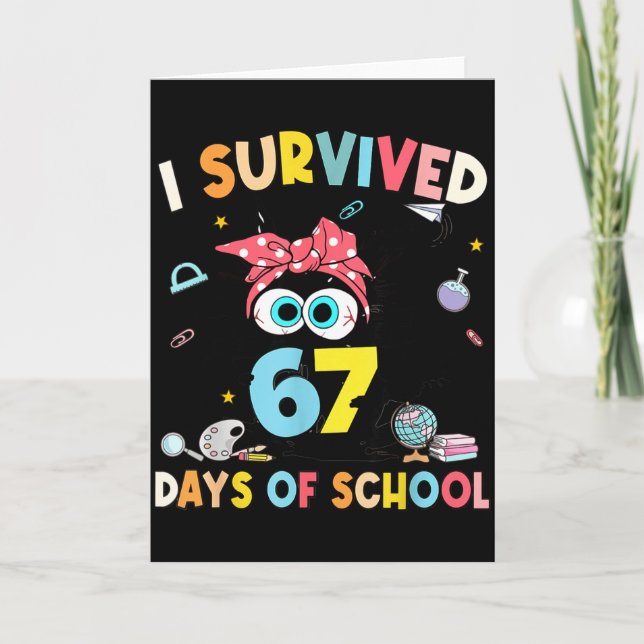 I Survived 67 Days Of School Teachers Students Six Card (Front)