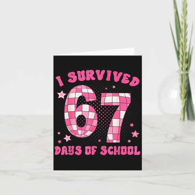 I Survived 67 Days Of School Teachers Students Six Card (Front)
