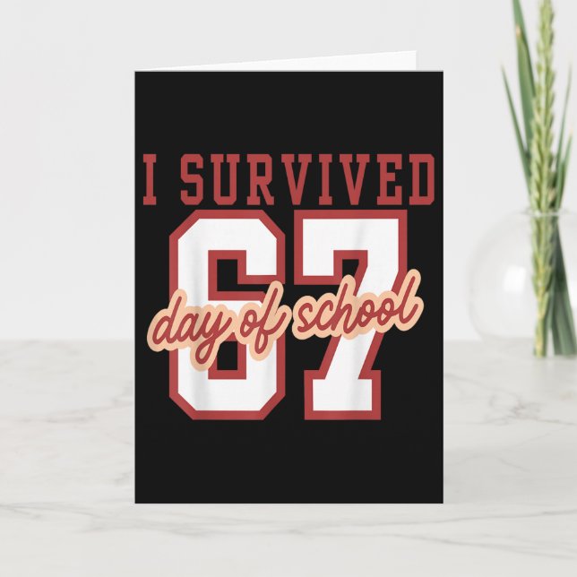 I Survived 67 Days Of School Teachers Students Six Card (Front)