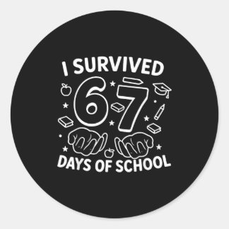 I Survived 67 Days Of School Teachers Students Six Classic Round Sticker
