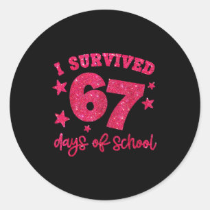 I Survived 67 Days Of School Teachers Students Six Classic Round Sticker