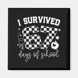 I Survived 67 Days Of School Teachers Students Six Magnet