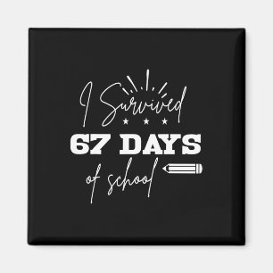 I Survived 67 Days Of School Teachers Students Six Magnet