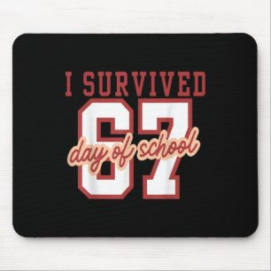 I Survived 67 Days Of School Teachers Students Six Mouse Mat