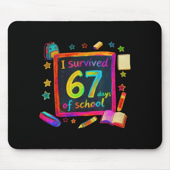 I Survived 67 Days Of School Teachers Students Six Mouse Mat (Front)