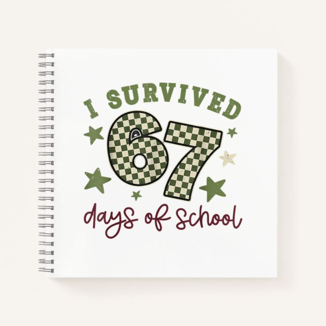 I Survived 67 Days of School Teachers Students Six Notebook (Front)