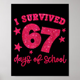 I Survived 67 Days Of School Teachers Students Six Poster