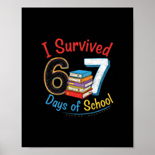 I Survived 67 Days Of School Teachers Students Six Poster