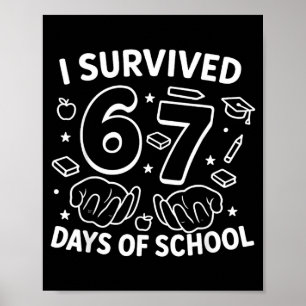 I Survived 67 Days Of School Teachers Students Six Poster