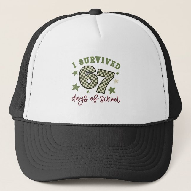 I Survived 67 Days of School Teachers Students Six Trucker Hat (Front)