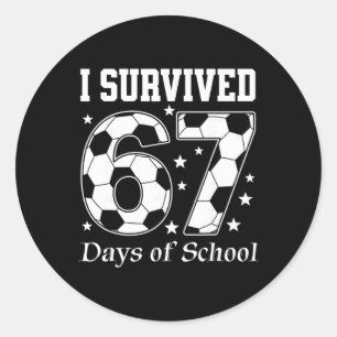 I Survived 67 Days Of School Teachers Students Soc Classic Round Sticker