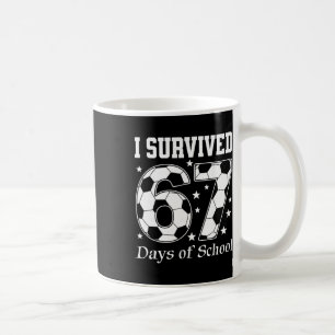 I Survived 67 Days Of School Teachers Students Soc Coffee Mug