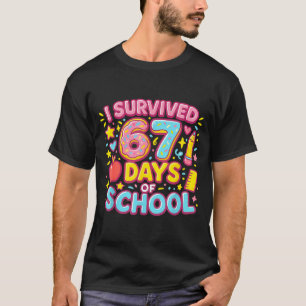 I Survived 67 Days Of School Teachers Students  T-Shirt