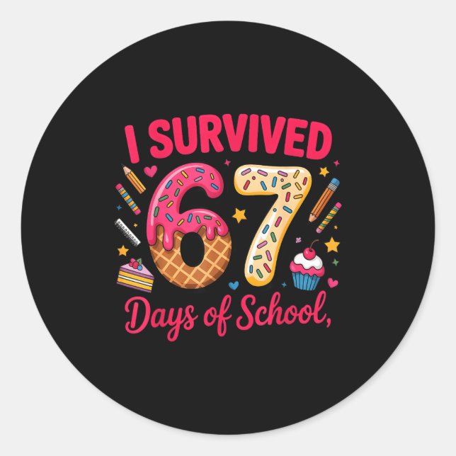 I Survived 67 Days Of School Teachers Students Tee Classic Round Sticker (Front)