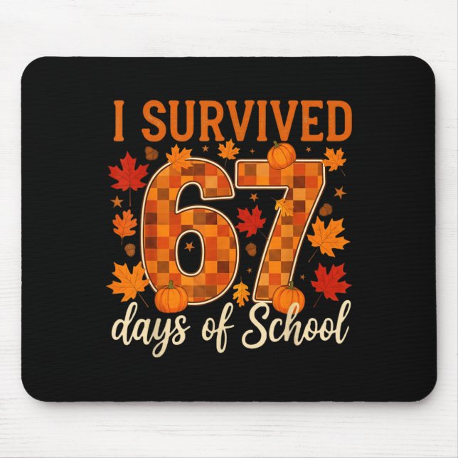I Survived 67 Days Of School Thanksgiving Funny 6  Mouse Mat (Front)