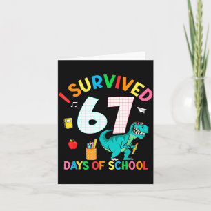 I Survived 67 Days Of School Trex Funny 67 Teacher Card