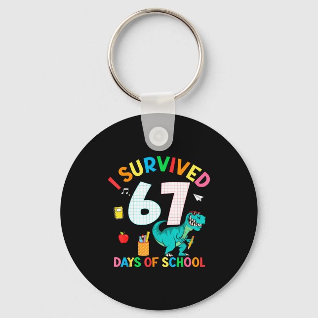 I Survived 67 Days Of School Trex Funny 67 Teacher Key Ring (Front)