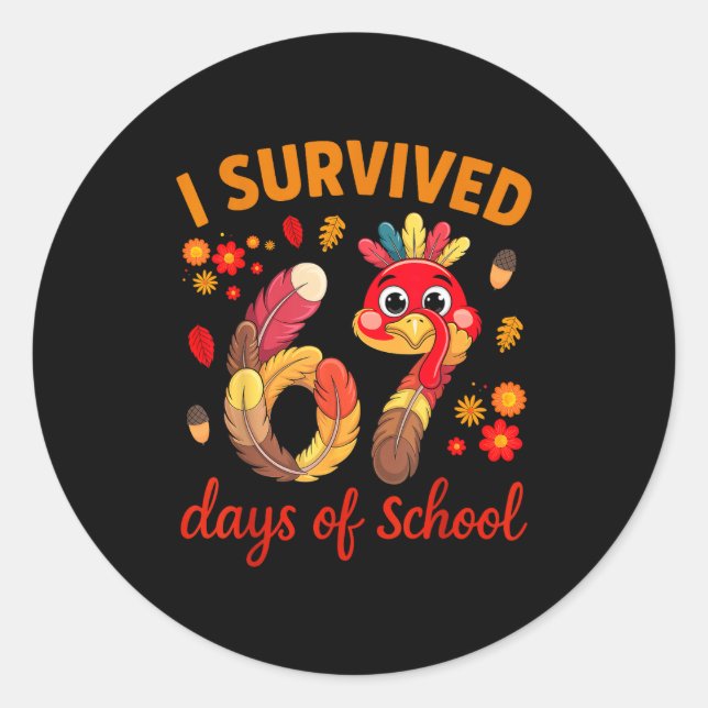 I Survived 67 Days Of School Turkey Thanksgiving T Classic Round Sticker (Front)