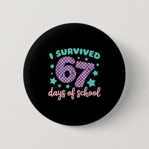 I Survived 67 Days Of School Varwave 6-7 6 Cm Round Badge