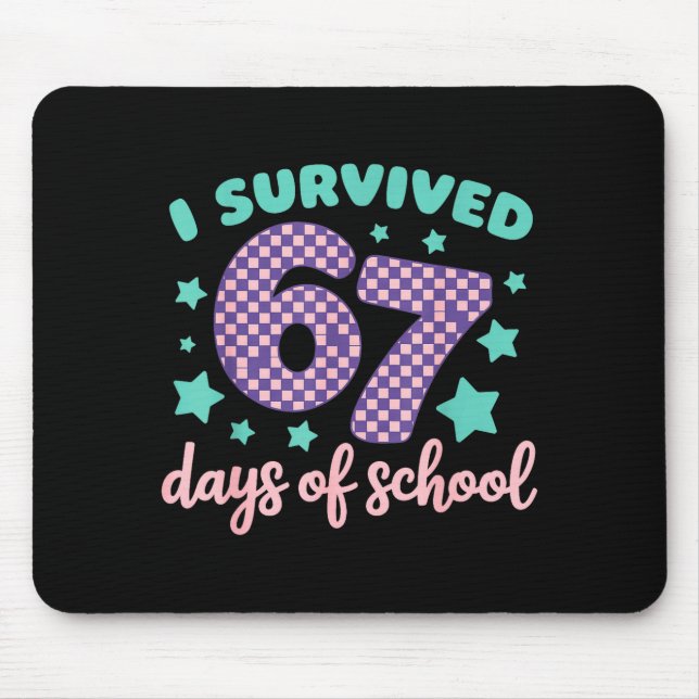 I Survived 67 Days Of School Varwave 6-7  Mouse Mat (Front)