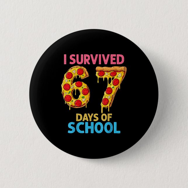 I Survived 67 Days Of School Zza Six Seven Teacher 6 Cm Round Badge (Front)