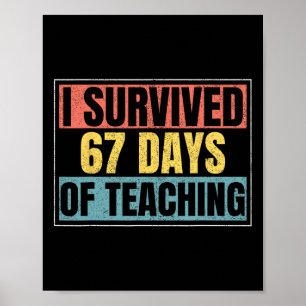 I Survived 67 Days Of Teaching Funny Teacher Meme Poster