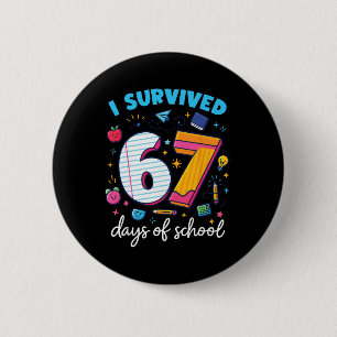 I Survived 67 Days School Teacher Student Tee 6 Cm Round Badge