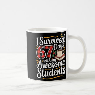 I Survived 67 Days With My Awesome Student Teacher Coffee Mug