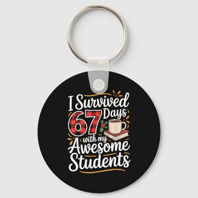 I Survived 67 Days With My Awesome Student Teacher Key Ring (Front)