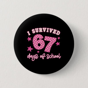 I Survived 67 Six Seven Days of School Checkered 6 Cm Round Badge