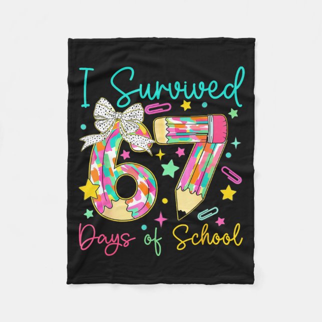 I Survived 67 Six Seven Days Of School Meme Teache Fleece Blanket (Front)