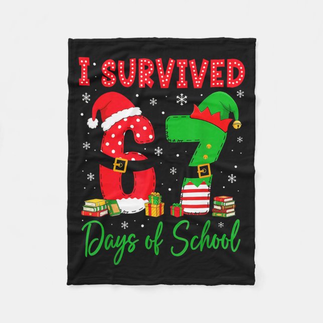 I Survived 67 Six Seven Days Of School Teacher Chr Fleece Blanket (Front)